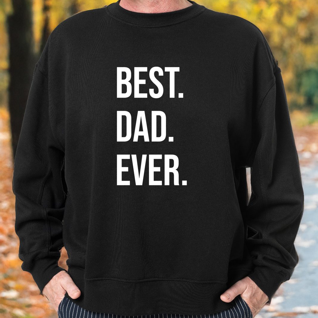 Camisola Best Dad Ever – O Presente Perfeito para o Melhor Pai 👨‍👧‍👦✨ - Cutxi Cutxi - Presentes Personalizados
