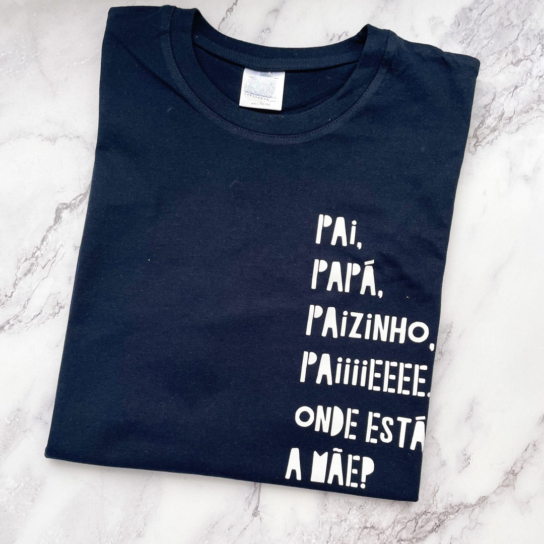 Camisola Paiiiiiii Onde está a mãe? | Presente para o Pai - Cutxi Cutxi - Presentes Personalizados