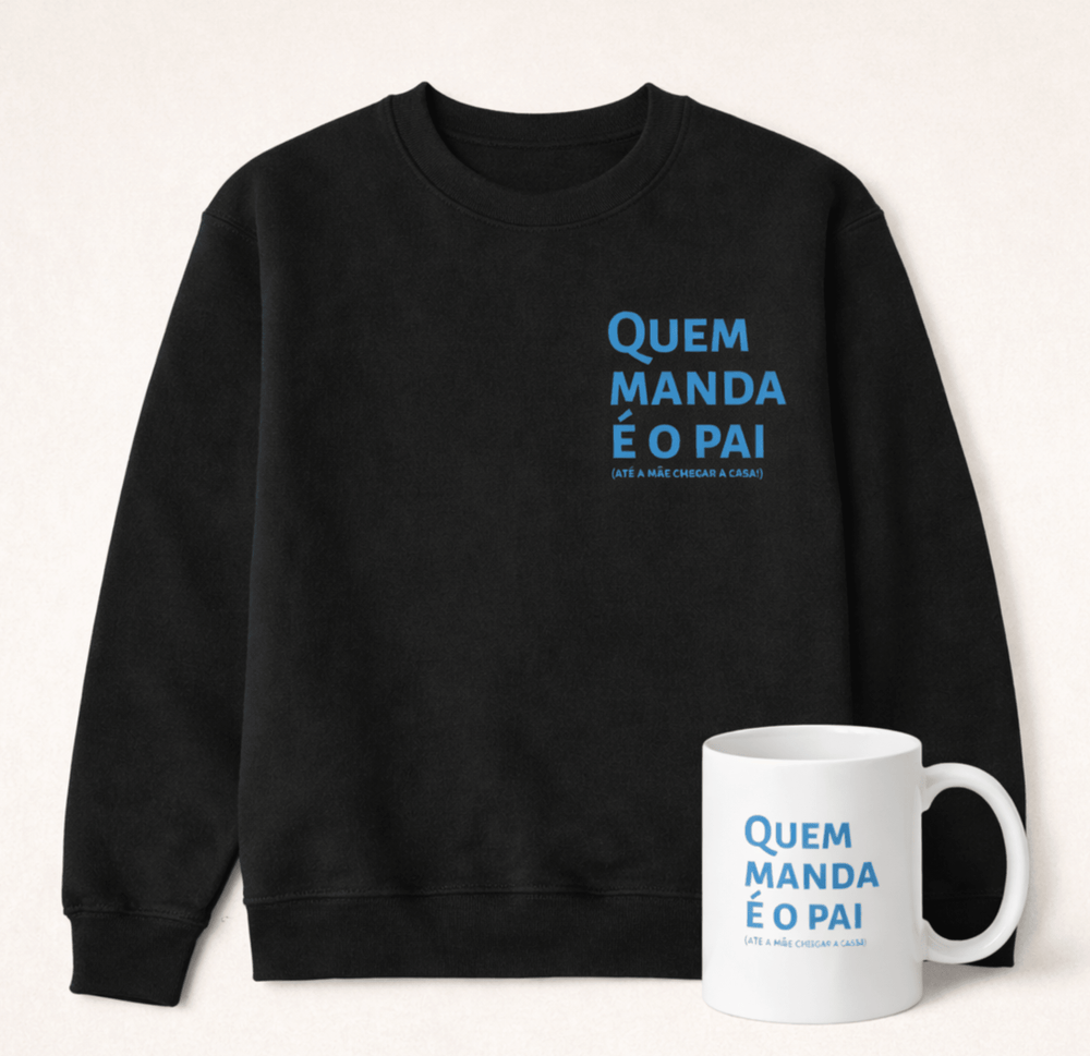 Camisola Quem Manda é o Pai (Até a Mãe Chegar a Casa) – O Presente Perfeito para Pais com Humor! - Cutxi Cutxi - Presentes Personalizados