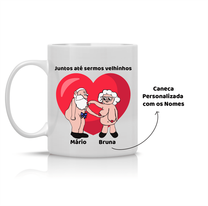 Caneca Juntos Até sermos Velhinhos
