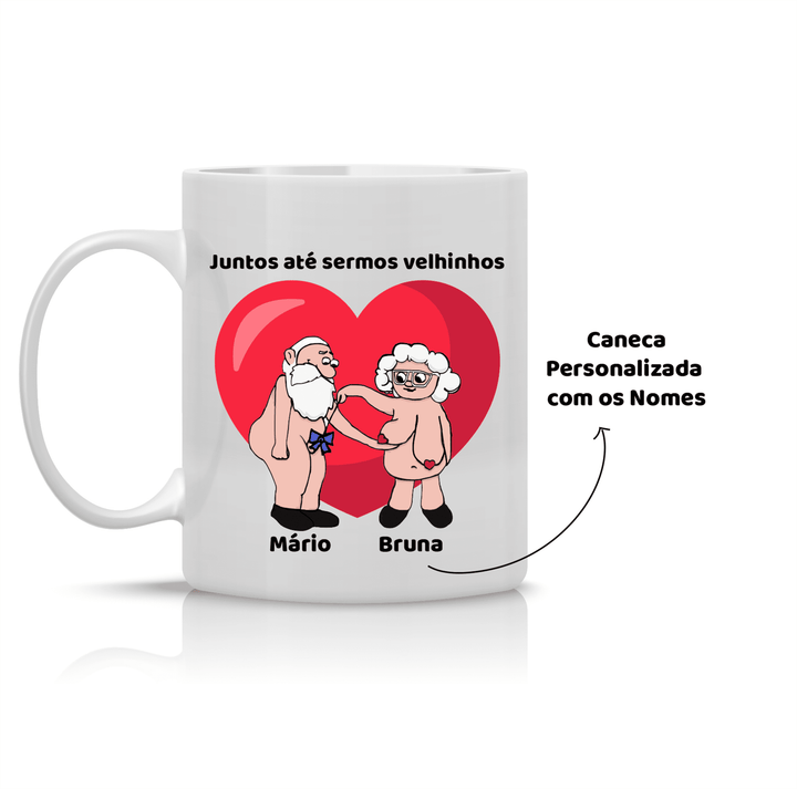 Caneca Juntos Até sermos Velhinhos - Cutxi Cutxi - Presentes Personalizados