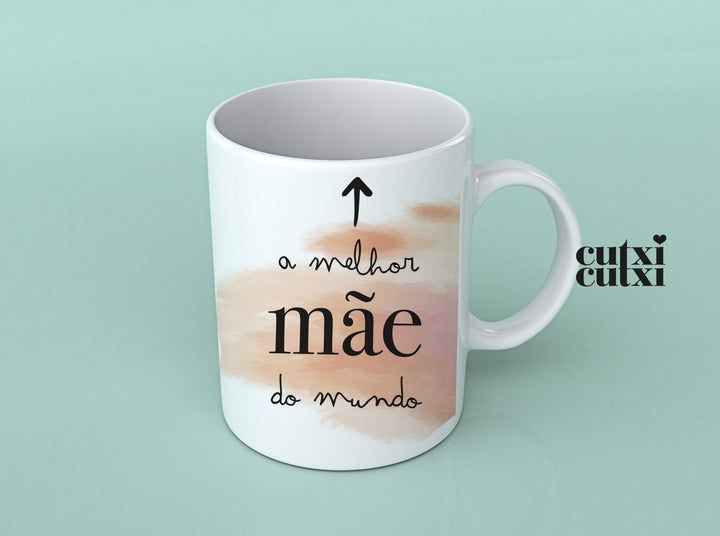 Caneca a Melhor... | para mãe, pai, avó, tia, irmã, tio...