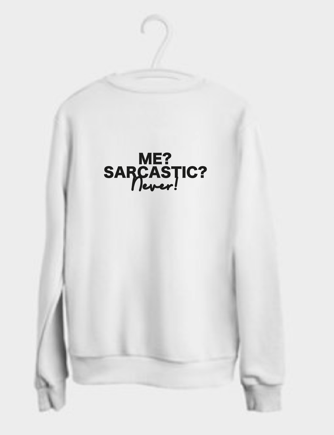 me sarcastic never camisola
