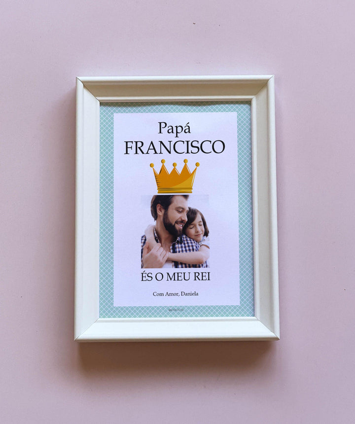 Quadro Moldura És o meu Rei (prenda Dia do  Pai)