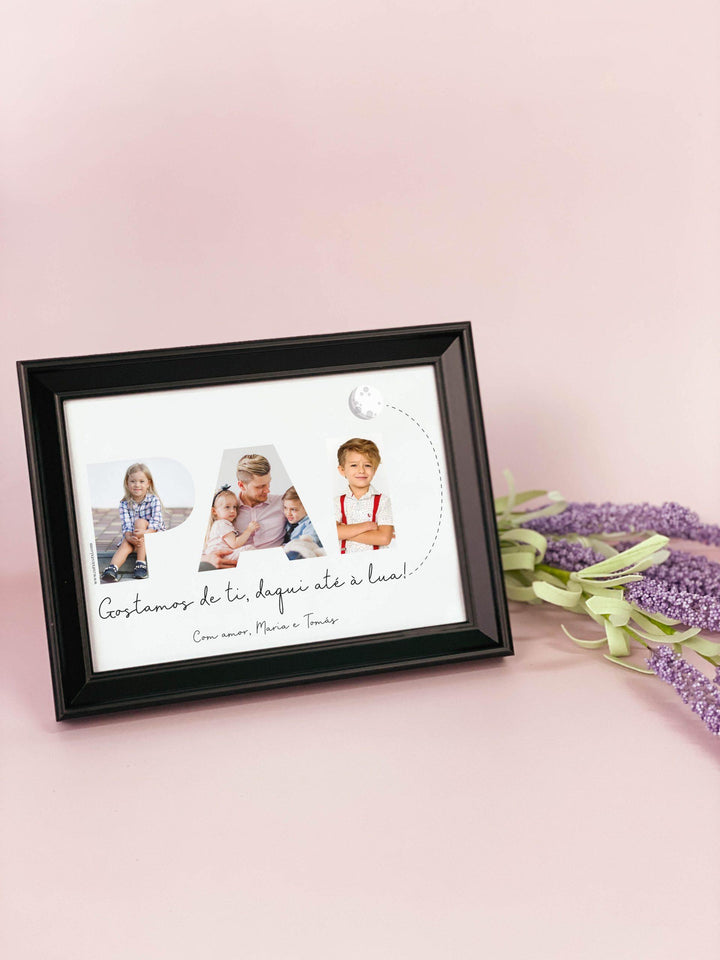 Quadro Moldura PAI Gosto de Ti... daqui até à Lua - Dia do Pai