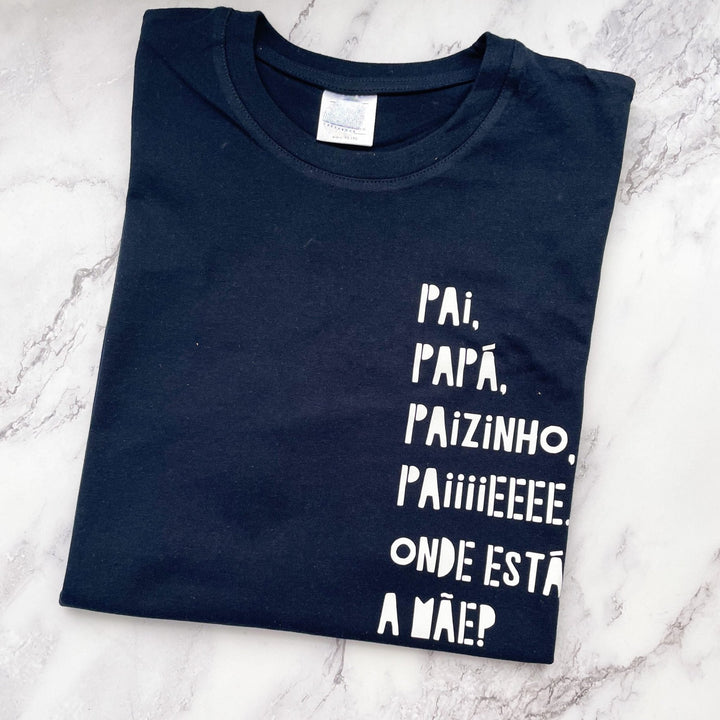 T-shirt "Paiiiiiii Onde está a mãe? - Cutxi Cutxi - Presentes Personalizados