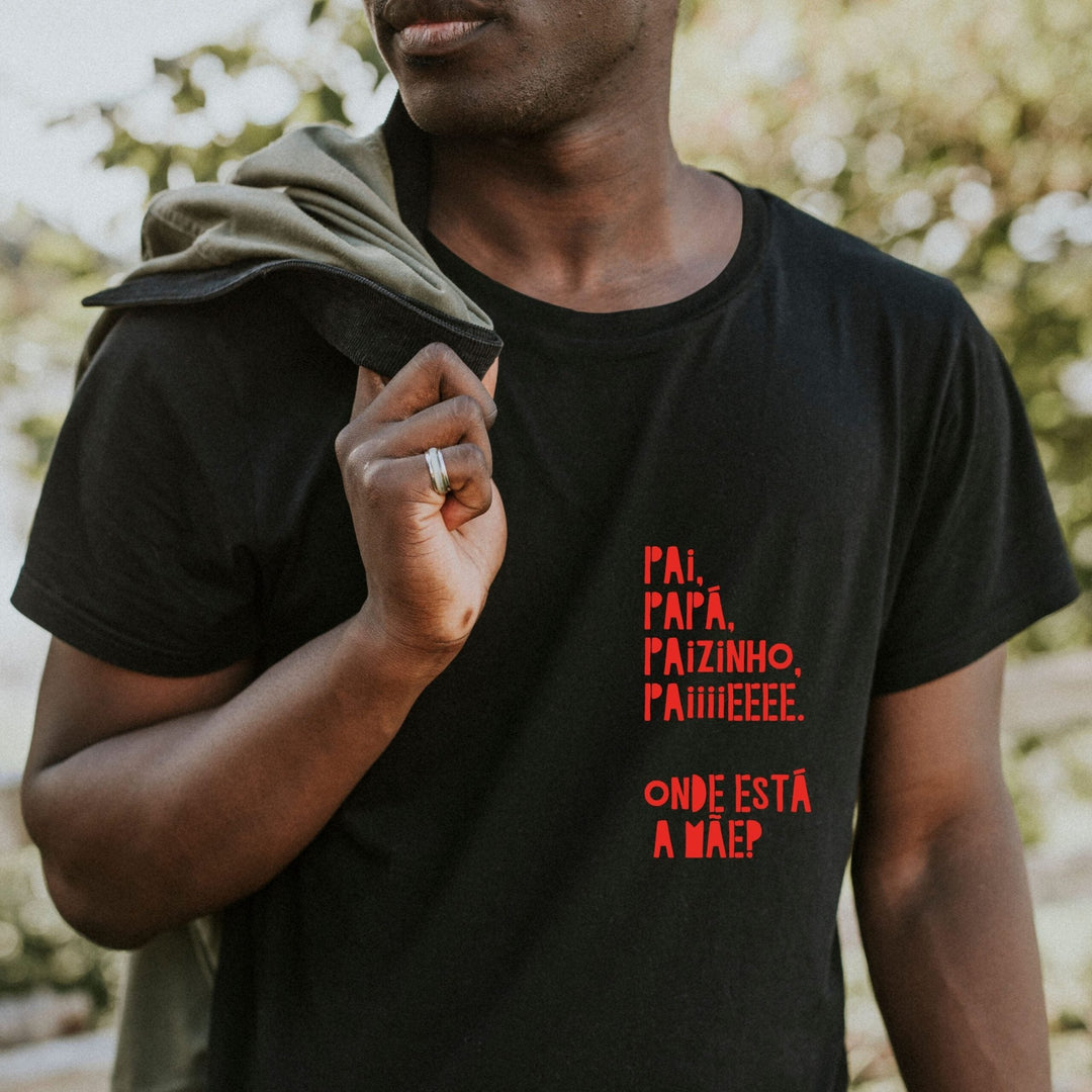 T-shirt "Paiiiiiii Onde está a mãe? - Cutxi Cutxi - Presentes Personalizados