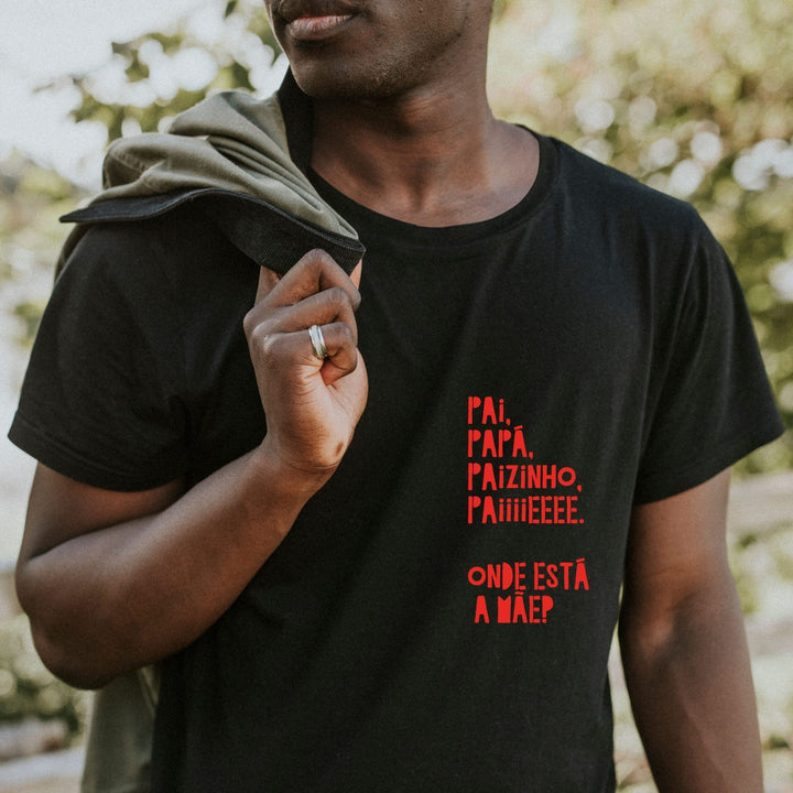 T-shirt "Paiiiiiii Onde está a mãe? - Cutxi Cutxi - Presentes Personalizados