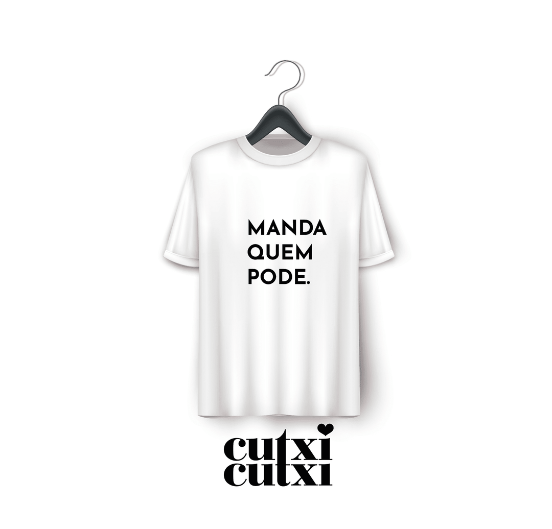 T-shirt Manda Quem Pode